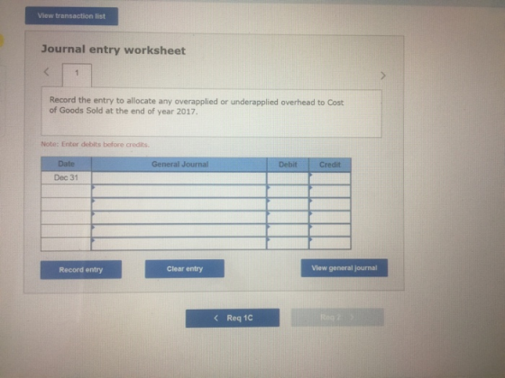 View transaction list Journal entry worksheet Record the entry to allocate any overapplied or underapplied overhead to Cost o
