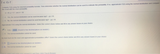 7.4.15-T ComputePDXC) using the binomial probably formula Then determine whether the normal distribution can be used to estim