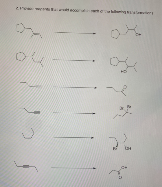 2. Provide reagents that would accomplish each of the following transformations: , ОН НО Br. Br Br OH ОН