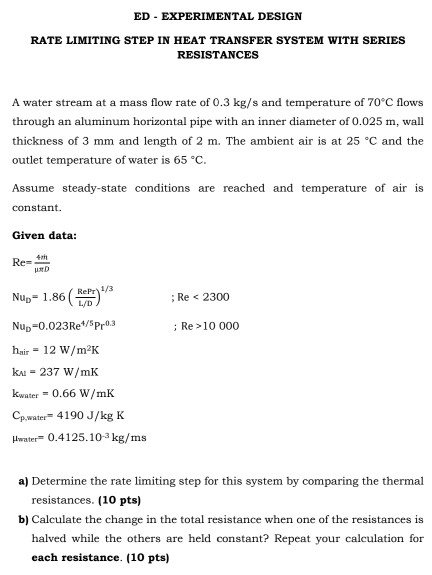 ED - EXPERIMENTAL DESIGN RATE LIMITING STEP IN HEAT TRANSFER SYSTEM WITH SERIES RESISTANCES A water stream at a mass flow rat