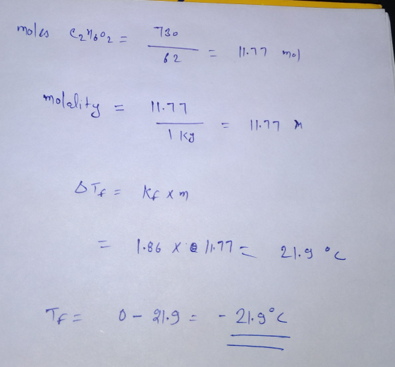 moles C29602= 730 62 = 11.77 mol molality = 11.97 = 11.77 M 1 kg BTf= keam 1.86 X @ 11.97- 21.goc ToF 0-2.9. – 21.9°C