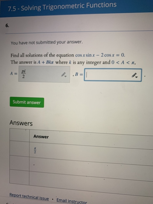 7.5-Solving Trigonometric Functions 6. You have not submitted your answer. Find all solutions of the equation cos.x sinx 2 co
