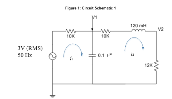 Figure 1: Circuit Schematic 1 V1 120 mH V2 10K 10K ?? (RMS) 50 Hz 12 12K