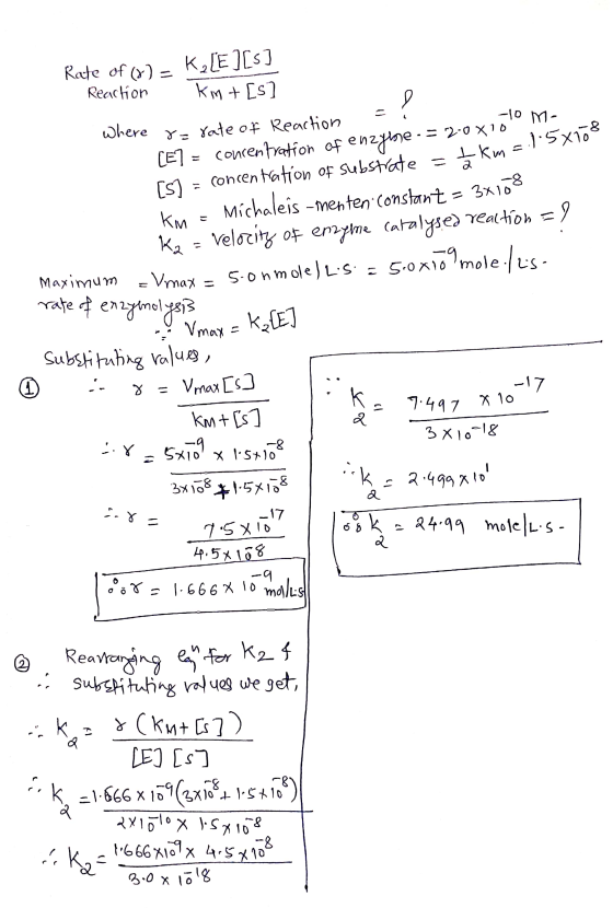 Rate of (x) = K2 [E][5] Reaction Kin + [s] Where to rate of Reaction = no to Me [E] = concentration of enzyme - = 2-0X10 [5]
