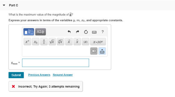Part What is the maximum value of the magnitude of g? Express your answers in terms of the variables y, m, 20, and appropriat