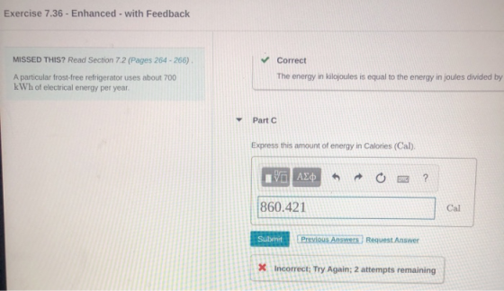 Exercise 7.36 - Enhanced - with Feedback MISSED THIS? Read Section 7.2 (Pages 264 - 266) Correct The energy in kilojoules is