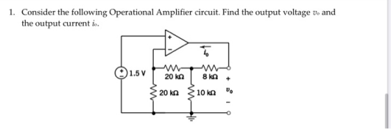 1. Consider the following Operational Amplifier circuit. Find the output voltage vo and the output current i W 5 V 20 k2 320