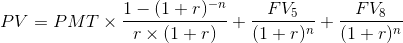 PV = PMT X- * 1-(1+r) TX (1+r) FV5 T (1 + r) FV: + (1 + r)