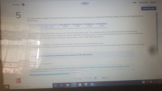 Help Save & Edit Submit Saved Module 3 Check my work 5 The direct labor budget of Yuvwell Corporation for the upcoming fiscal