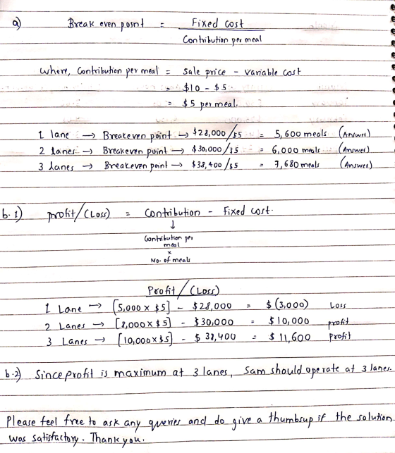 a Break even posat Fixed cost Contribution _per meal where, Contribution per meal sale price variable cost $10 - $52 $5 perme