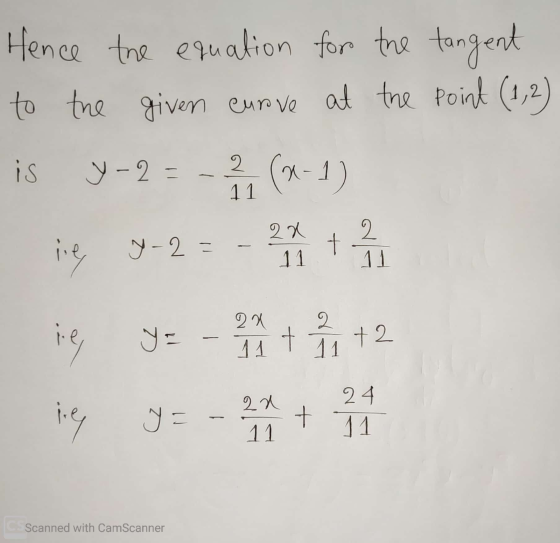 to is Hence the equation for the tangent the given curve at the point (1,2) y-2 =ů (2-3 ing 9-2=-2X + 2 + î + 2 2 11 ie y = 1