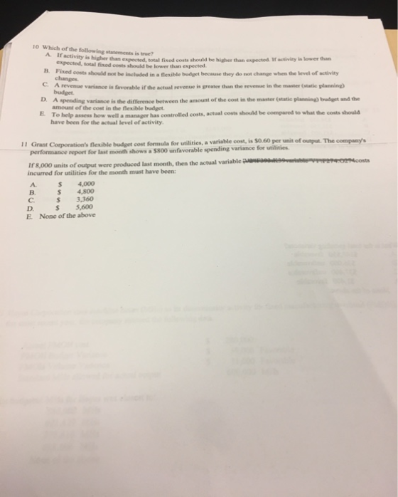 10 Which of the following statements is true? activity is higher than expected total fixed costs should be higher than expect