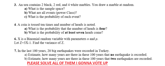 3. An urn contains 2 black, 2 red, and 4 white marbles. You draw a marble at random. a) What is the sample space? b) What are