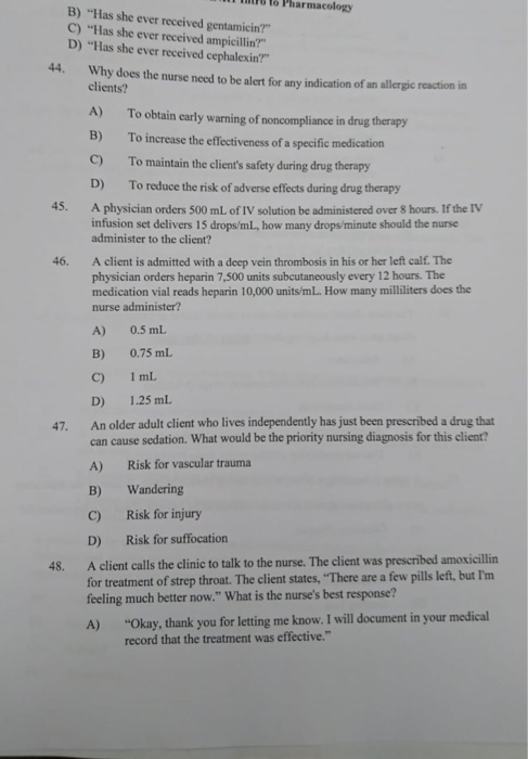 W lo Pharmacology B) Has she ever received gentamicin? C) Has she ever received ampicillin D) Has she ever received cephal