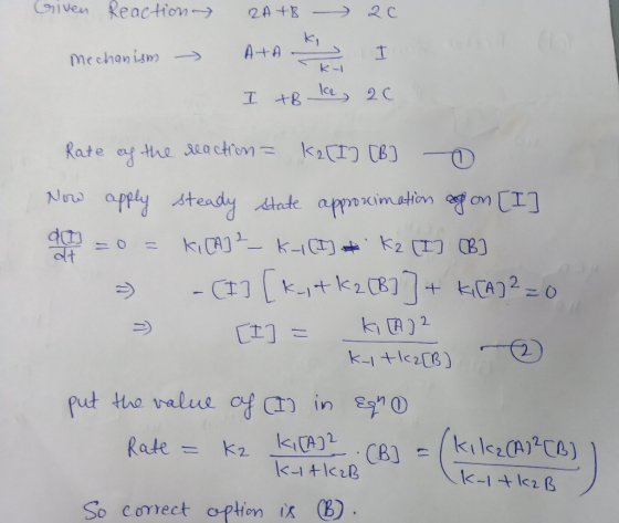 Given Reaction A+B - 20 Mechanism - Ata I TB ka, 20 Rate of the reaction = K2[1] [B] Now apply steady state approximation ag