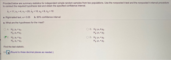 Provided below are summary statistics for independent simple random samples from two populations. Use the nonpooled t-test an
