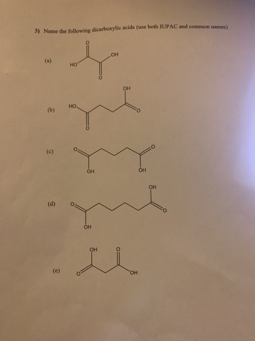 3) Name the following dicarboxylic acids (use both IUPAC and common names) Он (а) НО ОН НО. (b) он ОН ОН (d) ОН он ОН