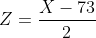 Z={X-73\over 2}