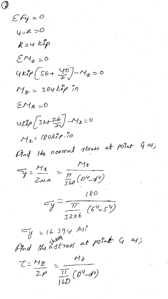 Efy=0. 4-Rzo k:ч ойр EM2=0 urip (56+ ] _M2=0 Mz= 304 kep in {Mx=0 ukip [32+26] Mx=0 Mx = 180kip.in Find the normal stress at