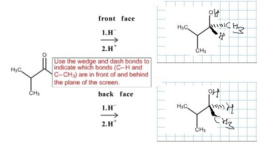 OIA front face H3C 1.H 1T CH3 Use the wedge and dash bonds to indicate which bonds (C-H and Нас C-CH3) are in front of and be