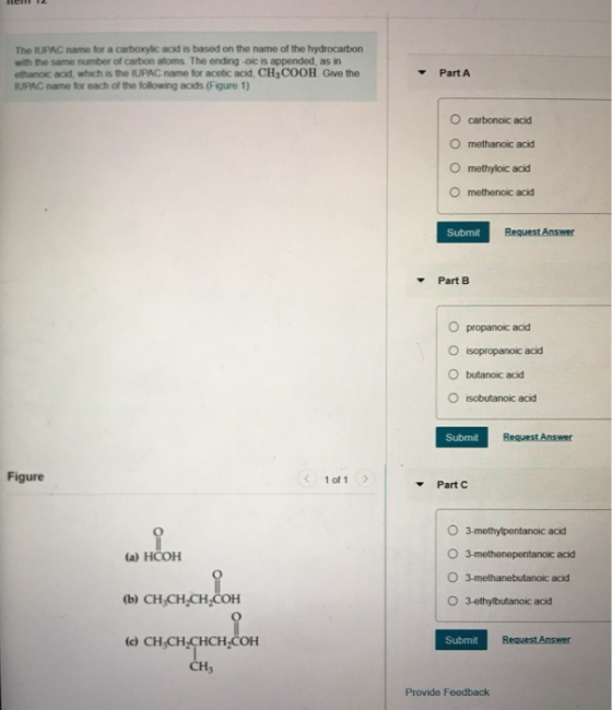 The IUPAC name for a carboxylic acid is based on the name of the hydrocarbon with the same number of carbon atoms. The ending