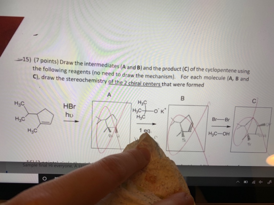 15) (7 points) Draw the intermediates (A and B) and the product (C) of the cyclopentene using the following reagents (no need
