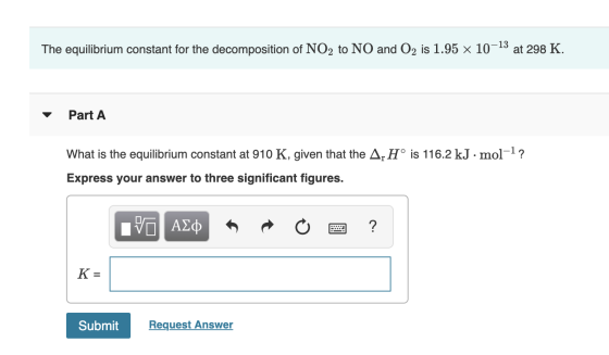 The equilibrium constant for the decomposition of NO2 to NO and O2 is 1.95 x 10-13 at 298 K. Part A What is the equilibrium c