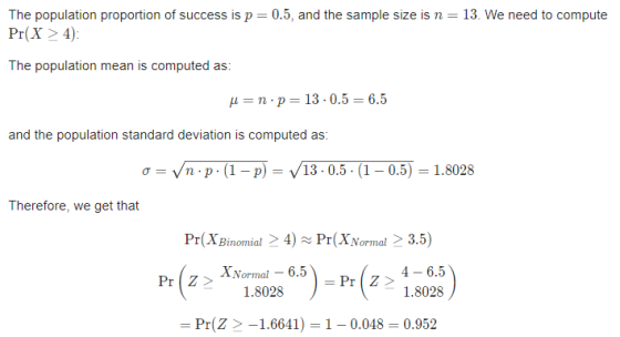 The population proportion of success is p=0.5, and the sample size is n = 13. We need to compute Pr(X > 4): The population me