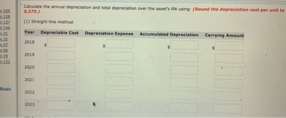 Calculate the annual depreciation and total depreciation over the assets life using: (Round the depreciation cost per unit t