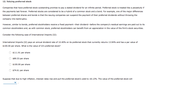 12. Valuing preferred stock Companies that have preferred stock outstanding promise to pay a stated dividend for an infinite