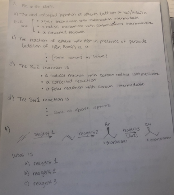 3. Fill in the blank a) The acid catalyzed hydration of alkenes (addition of H2O/H₂SO4) is pick foa polar mechanism with carb