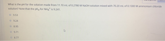 What is the pH for the solution made from 11.10 mL of 0.2780 M NaOH solution mixed with 70.20 mL of 0.1300 M ammonium chlorid