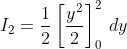 I_{2}=\frac{1}{2} \left[ \frac{y^{2}}{2}\right ]_{0}^{2}\:dy