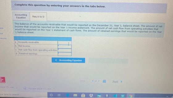Complete this question by entering your answers in the tabs below. Accounting Equation Req A to D ook The balance of the acco
