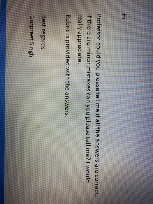Professor could you please tell me if all the answers are correct. If there are minor mistakes can you please tell me? I woul