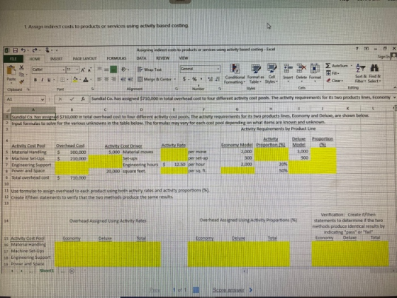 1. Assign indirect costs to products or services using activity based costing ORS. de compreher services using activity and c