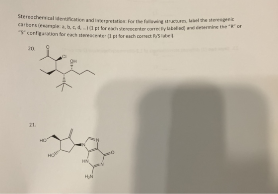 Stereochemical Identification and Interpretation: For the following structures, 1a carbons (example: a, b, c, d...,(1 pt for