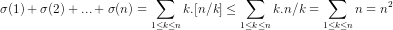 \sigma(1)+\sigma(2)+...+\sigma(n) = \sum_{1\leq k \leq n} k.[n/k] \leq \sum_{1\leq k \leq n} k. n/k = \sum_{1\leq k \leq n} n = n^2
