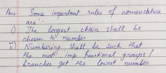 ЛИМИ are : Ans Some important rules of nomenclature The longest chain shall be chosen to number 1 Numbering shall be such tha