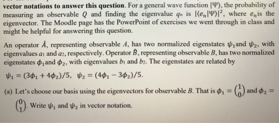 vector notations to answer this question. For a general wave function ), the probability of measuring an observable Q and fin