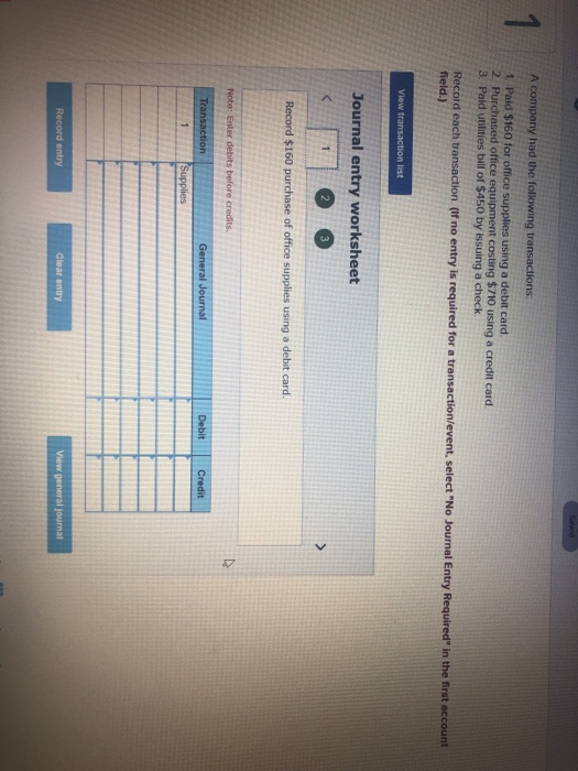 Saved A company had the following transactions 1 Paid $160 for office supplies using a debit card 2. Purchased office equipme