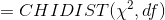 =CHIDIST(\chi^2 , df )