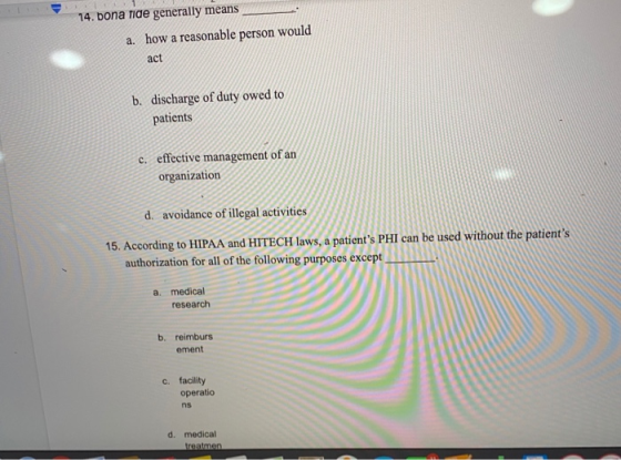 14. bona fide generally means a. how a reasonable person would act b. discharge of duty owed to patients c. effective managem