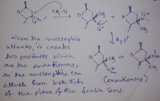 + O 2 W for LANH when the nucleophile attoreks, it creates two products which o are the enantiomers, as the nucleophile can &