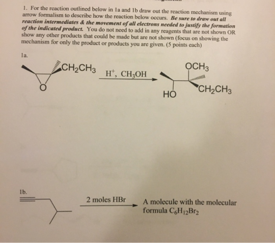 1. For the reaction outlined below in la and lb draw out the reaction mechanism using arrow formalism to describe how the rea