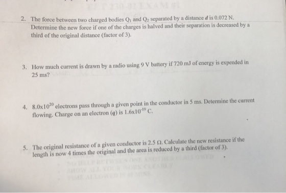 2. The force between two charged bodies Q1 and Q2 separated by a distance d is 0.072 N. Determine the new force if one of the