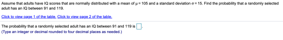 Assume that adults have IQ scores that are normally distributed with a mean of u = 105 and a standard deviation o= 15. Find t