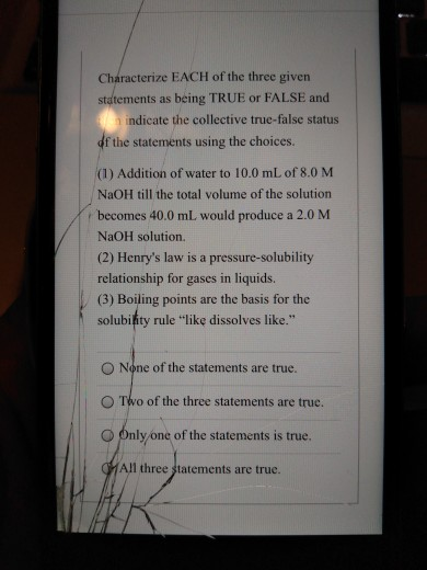 Characterize EACH of the three given statements as being TRUE or FALSE and indicate the collective true false status of the s