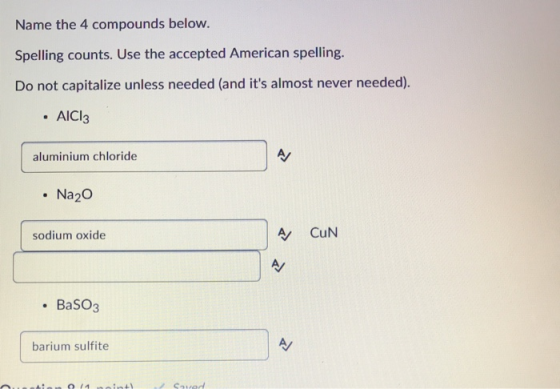 Name the 4 compounds below. Spelling counts. Use the accepted American spelling. Do not capitalize unless needed (and its al