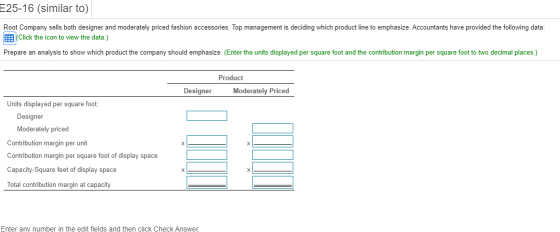 E25-16 (similar to) Root Company sells both designer and moderately priced fashion accessories. Top management is deciding wh